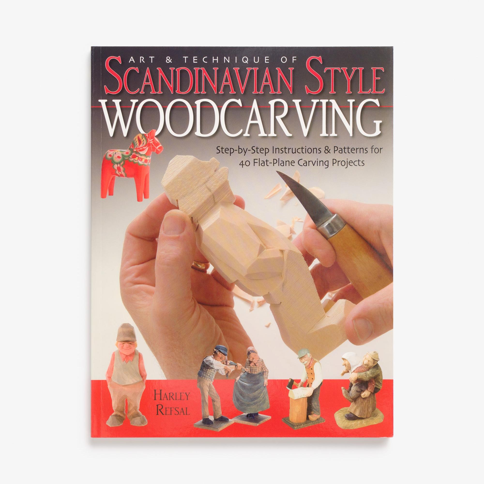 Art & Technique of Scandinavian-Style Woodcarving by Harley Refsal  |  Woodworking Books Woodworking