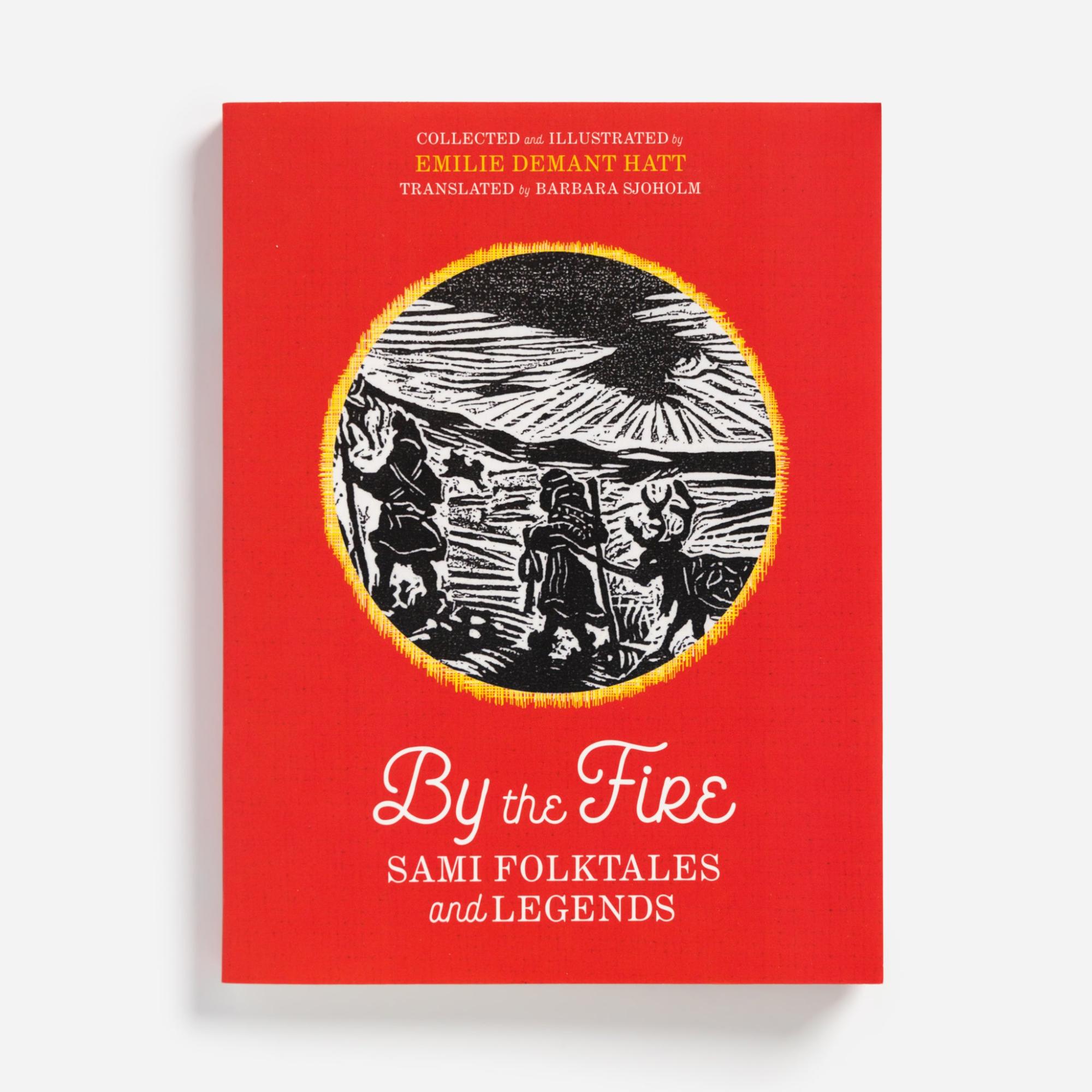 By the Fire: Sami Folktales and Legends – Collected by Emilie Demant Hatt  |  Children Books Children