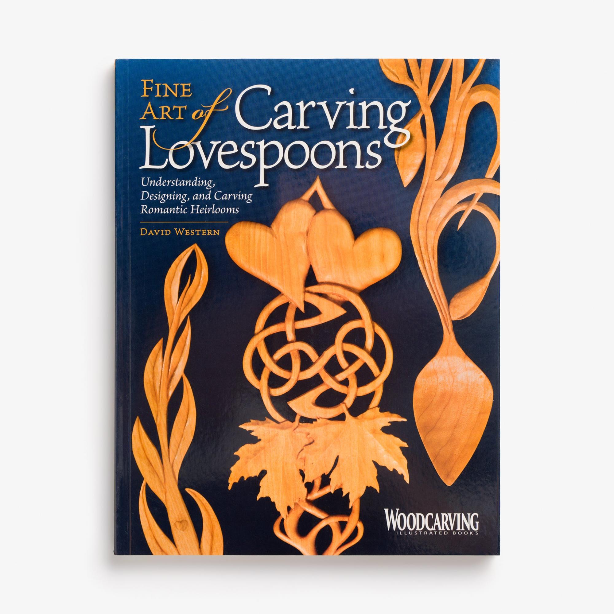 Fine Art of Carving Lovespoons by David Western  |  Woodworking Books Woodworking