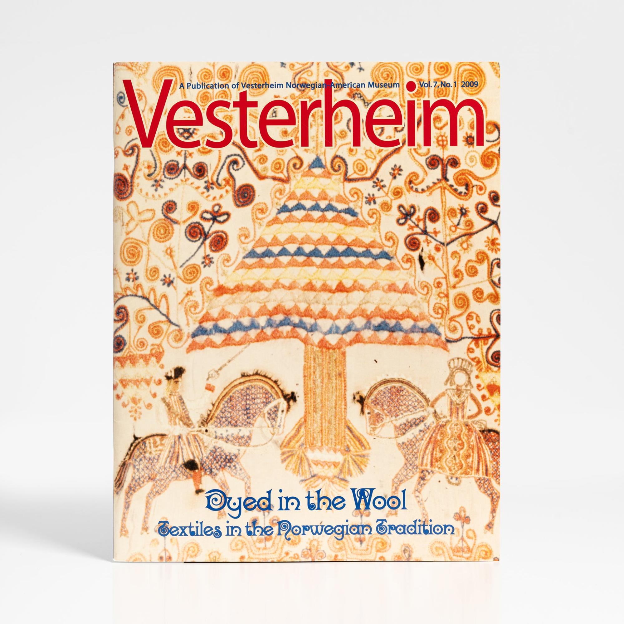 Magazine Vol. 7, No. 1 2009 – Dyed in the Wool  |  Vesterheim Magazine Books Vesterheim Magazine