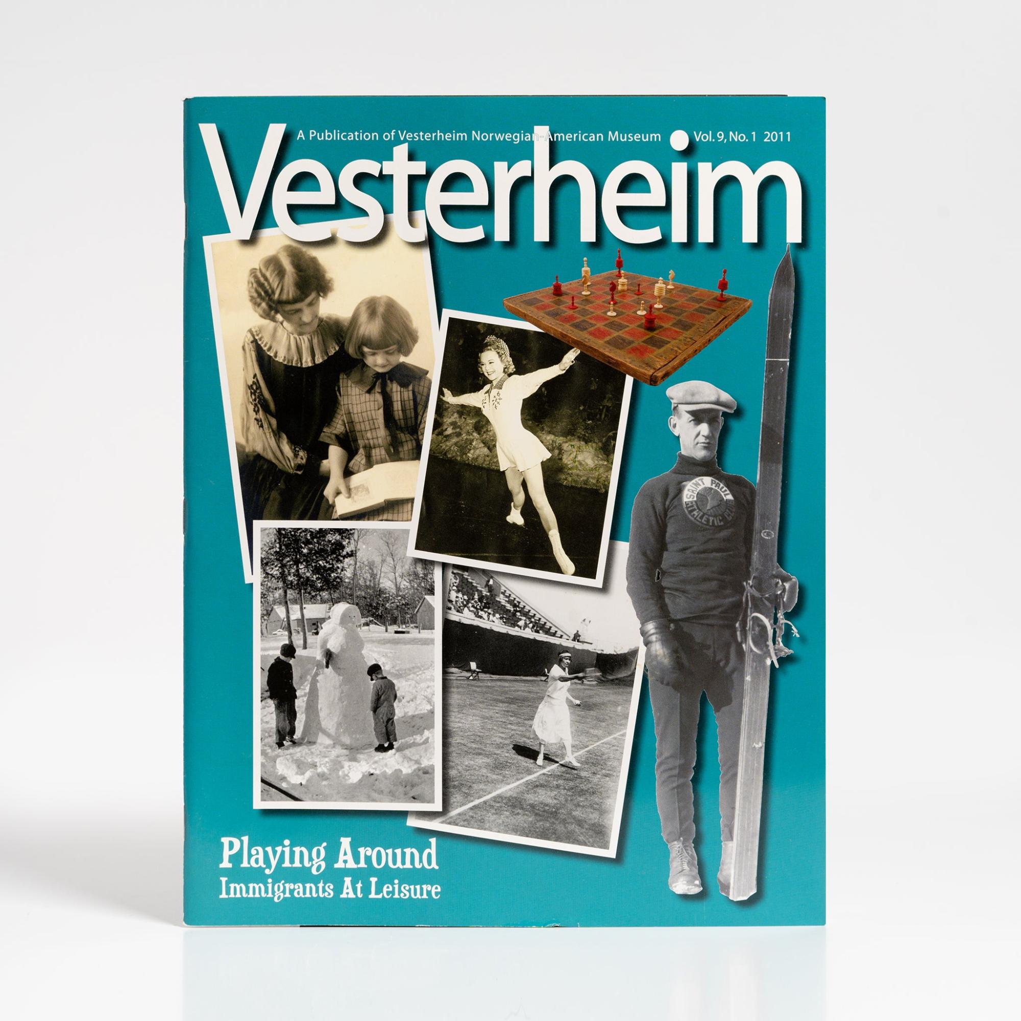 Magazine Vol. 9, No. 1 2011 – Playing Around, Immigrants at Leisure  |  Vesterheim Magazine Books Vesterheim Magazine