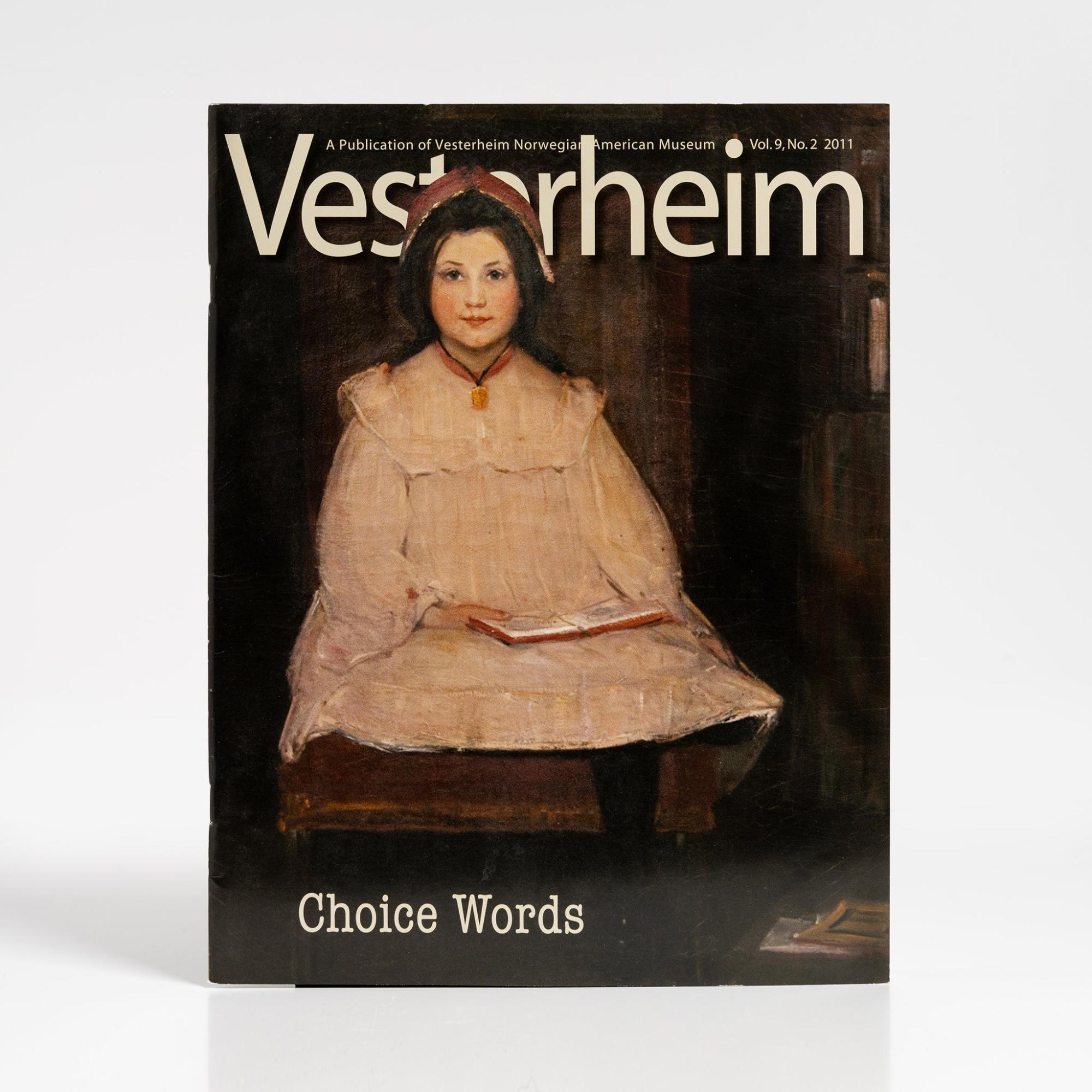 Magazine Vol. 9, No. 2 2011 – Choice Words  |  Vesterheim Magazine Books Vesterheim Magazine